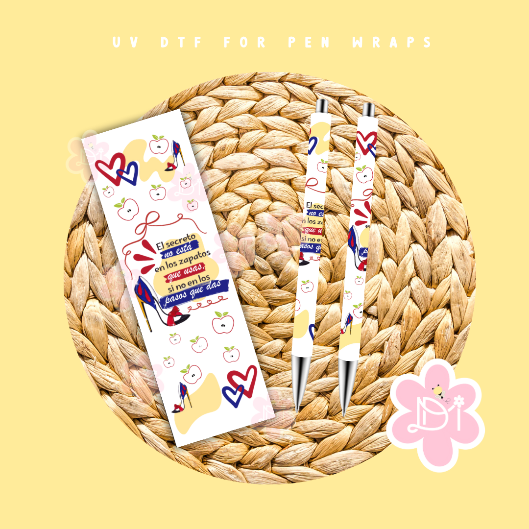 El secreto no está en los zapatos, si no en los pasos que das - UV DTF pen wrap