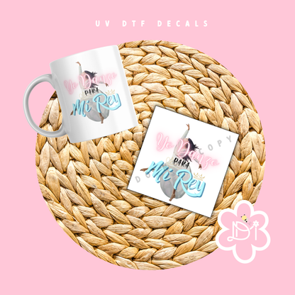 Yo Danzo para mi Rey UV DTF Decal