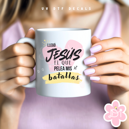 Llego Jesus el que pelea mis batallas UV DTF Decal