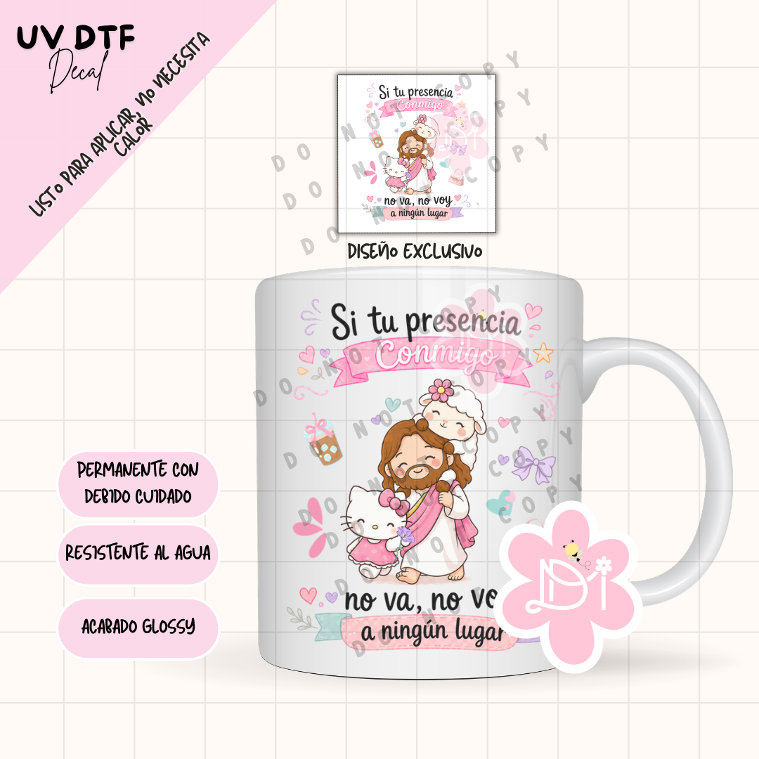 UV DTF Decal Cristiano “Si Tu Presencia Conmigo No Va” – Diseño Exclusivo Waterproof