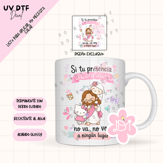 UV DTF Decal Cristiano “Si Tu Presencia Conmigo No Va” – Diseño Exclusivo Waterproof