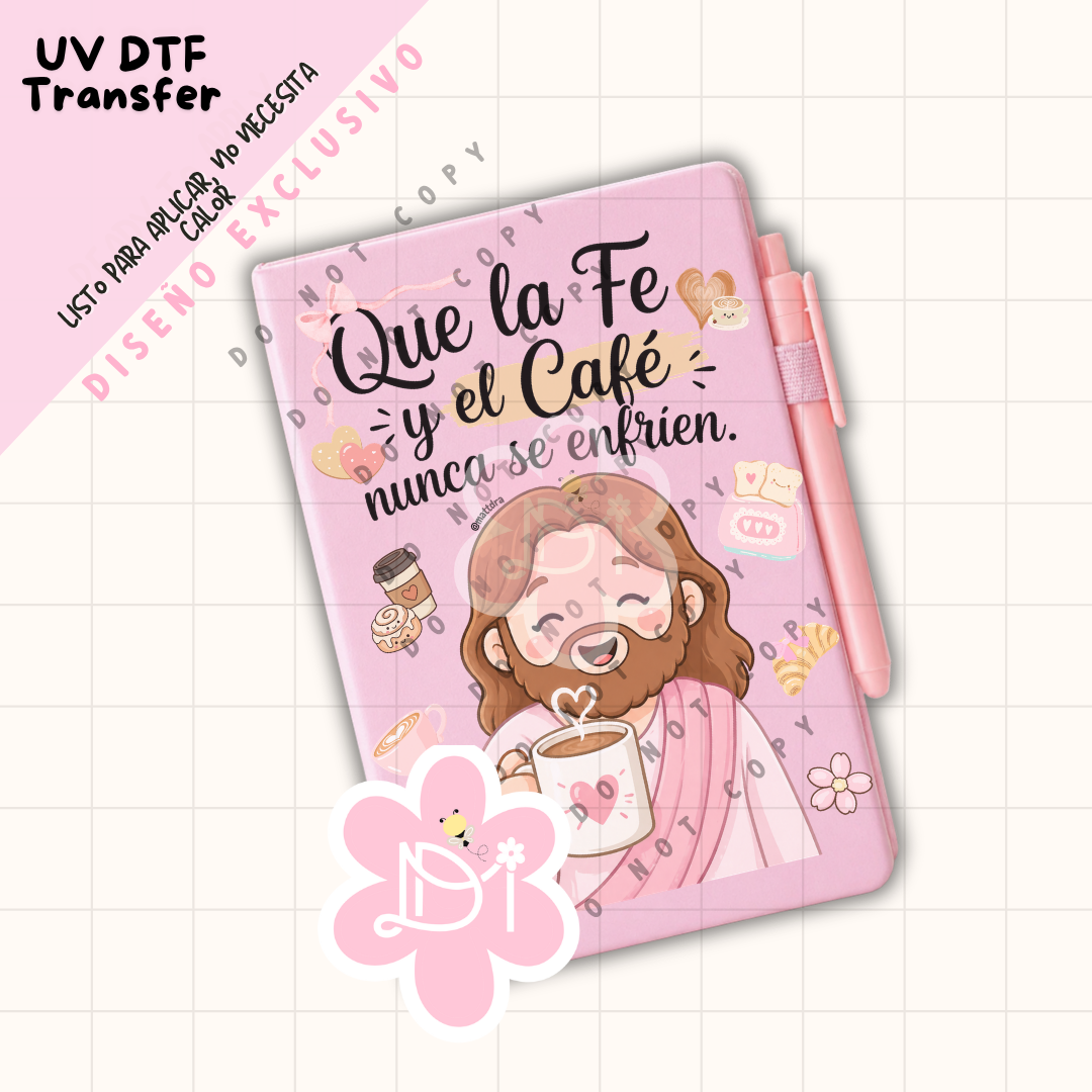UV DTF Transfer “Que la Fe y el Café Nunca se Enfríen” para Libreta A5 – Diseño Exclusivo Cristiano