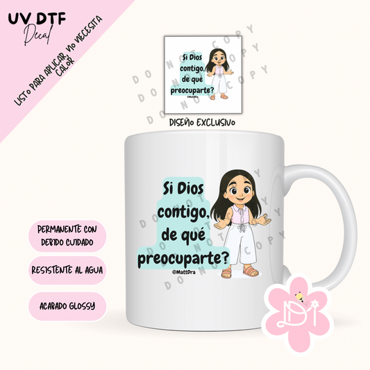 UV DTF Decal – “Si Dios contigo, de qué preocuparte”