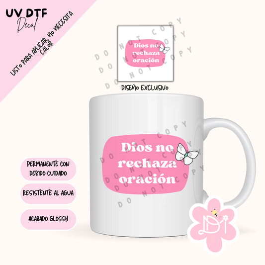 UV DTF Decal - Dios no rechaza oración